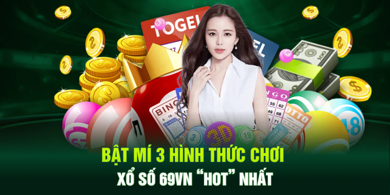 Bật mí 3 hình thức chơi xổ số 69VN “hot” nhất
