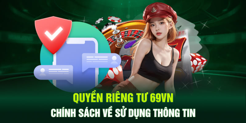 Quyền riêng tư 69VN - Chính sách về thông tin
