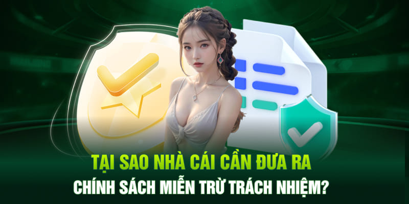 Tại sao nhà cái cần đưa ra chính sách miễn trừ trách nhiệm?
